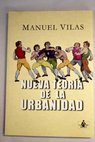 Nueva teoria de la urbanidad / Manuel Vilas