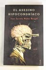 El asesino hipocondraco / Juan Jacinto Muoz Rengel