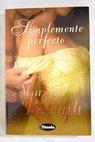 Simplemente perfecto / Mary Balogh