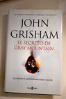 El secreto de Gray Mountain / John Grisham