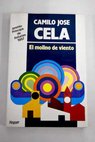El molino de viento y otras novelas cortas / Camilo Jos Cela