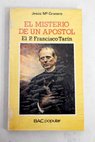 El misterio de un apóstol el P Francisco Tarín S J / Jesús María Granero