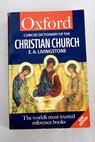 The concise Oxford dictionary of the Christian Church / Livingstone E A Livingstone Elizabeth A
