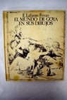 El Mundo de Goya en sus dibujos / Enrique Lafuente Ferrari