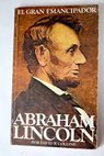 Abraham Lincoln el gran emancipador / David R Collins