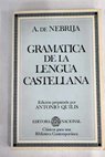 Gramática de la lengua castellana / Antonio de Nebrija