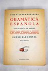 Gramtica espaola con prcticas de analisis Curso elemental / Luis Miranda Podadera