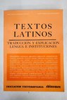 Textos latinos traducción y explicación lengua e instituciones / José María Requejo Prieto
