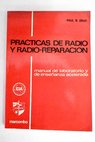 Prácticas de radio y radio reparación / Paul B Zbar