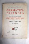 Gramtica espaola con prcticas de anlisis Curso elemental / Luis Miranda Podadera