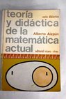 Teoria y didactica de la matematica actual / Alberto Aizpun