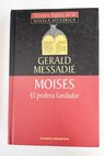 Moisés el profeta fundador / Gerald Messadié