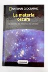 La materia oscura el elemento ms misterioso del universo / Alberto Casas