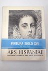 Ars Hispaniae historia universal del arte hispánico tomo XII pintura del Renacimiento / Diego Angulo Íñiguez