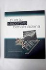 Puerto Deportivo Benalmádena impacto socioeconómico y evolución de su entorno