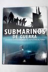 Submarinos de guerra / Chris Chant