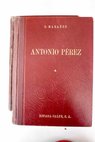 Antonio Pérez El hombre el drama la época / Gregorio Marañón