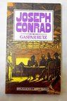 Gaspar Ruiz / Joseph Conrad