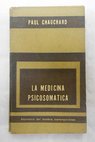 La medicina psicosomtica / Paul Chauchard