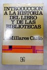 Introducción a la Historia del Libro y de las bibliotecas / Agustín Millares Carlo