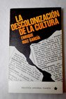 La descolonizacin de la cultura / Enrique Ruiz Garca