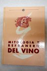 Mitología y refranero del vino / Justiniano García Prado
