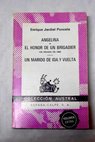 Angelina o El honor de un brigadier un drama en 1880 Un marido de ida y vuelta / Enrique Jardiel Poncela
