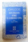 Dos ensayos sobre el gobierno civil / John Locke