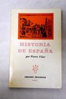 Historia de España / Pierre Vilar
