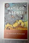 El origen perdido / Matilde Asensi