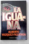 La Iguana / Alberto Vzquez Figueroa