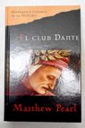 El club Dante / Matthew Pearl
