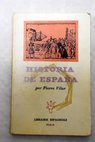 Historia de Espaa / Pierre Vilar