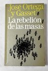 La rebelin de las masas / Jos Ortega y Gasset