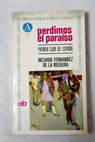 Perdimos el paraiso / Ricardo Fernndez de la Reguera