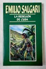 La rebelin de Cuba / Emilio Salgari
