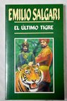 El ltimo tigre / Emilio Salgari