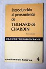 Introducción al pensamiento de Teilhard de Chardin / Claude Tresmontant