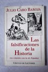 Las falsificaciones de la historia en relación con la de España / Julio Caro Baroja