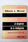 El despertar de la inteligencia / Alberto L Merani