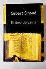 El libro de zafiro / Gilbert Sinoué