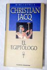El egiptlogo / Christian Jacq