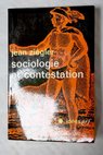 Sociologie et contestation / Jean Zigler