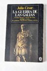 Guerra de las Galias / Cayo Julio César