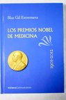 Los premios Nobel de Medicina 1901 2012 / Blas Gil Extremera