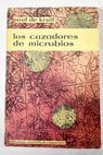 Los cazadores de microbios / Paul De Kruif