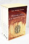 Historia crítica de la Inquisición en España / Juan Antonio Llorente
