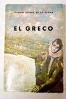 El Greco El visionario de la pintura / Ramón Gómez de la Serna