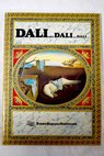 Dalí Dalí Dalí / Salvador Dalí