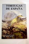 Tortugas de España biología patología y conservación de las especies ibéricas baleares y canarias / Manuel Merchán Fornelino